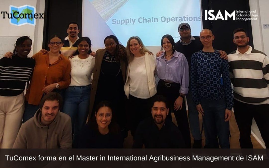 TuComex forma en el Master in International Agribusiness Management de ISAM