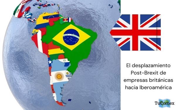 Oportunidad en el Caos Cómo Iberoamérica se Beneficia del Brexit - Empresas británicas hacia Iberoamérica