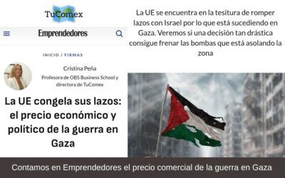Contamos en Emprendedores el precio comercial de la guerra en Gaza
