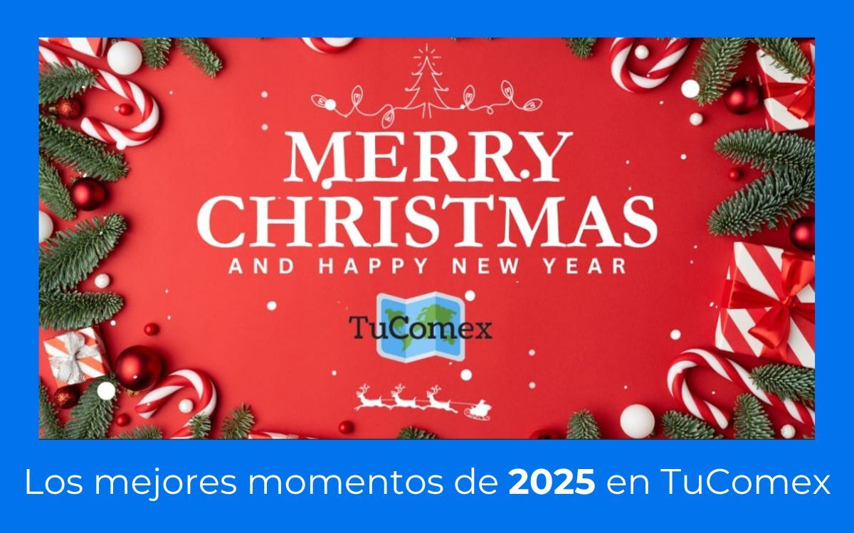 Los mejores momentos de 2025 en TuComex