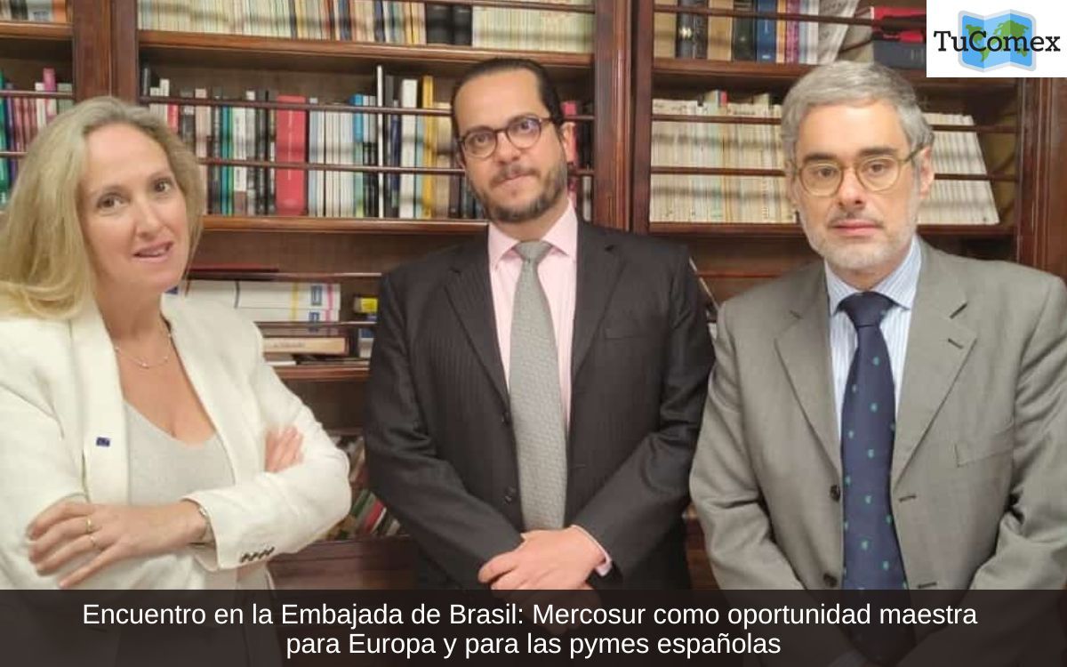 Encuentro en la Embajada de Brasil Mercosur como oportunidad maestra para Europa y para las pymes españolas