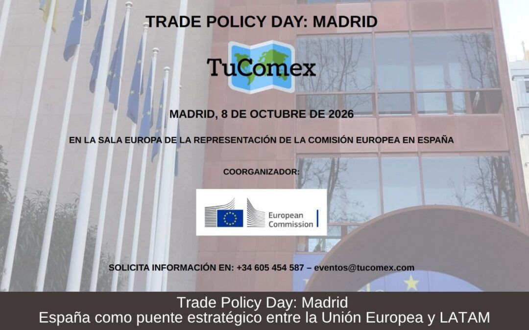 Trade Policy Day: Madrid – España como puente estratégico entre la Unión Europea y LATAM